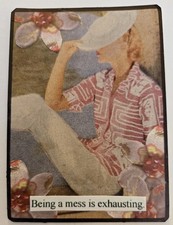 Mixed Media Collage Art Card ACEO ATC Snarky Women Being A Mess Is Exhausting 