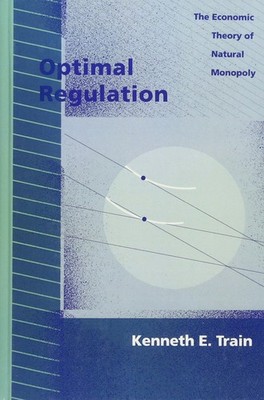 Optimal Regulation: The Economic Theory of Natural Monopoly