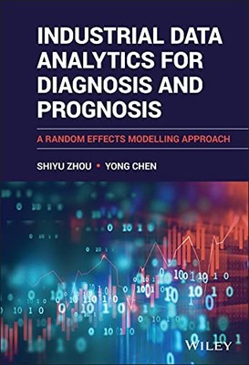 Industrial Data Analytics for Diagnosis and Prognosis: A Random Effects Modelli