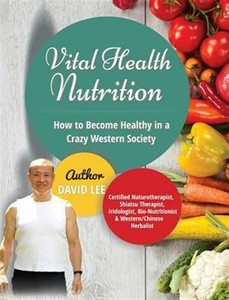 Vital Health Nutrition: How to Become Healthy in a Crazy ...