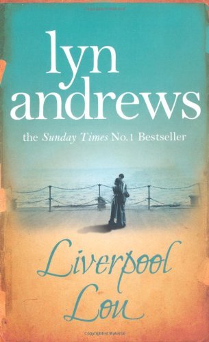 Liverpool Lou: A moving saga of family, love and chasing dreams,Lyn Andrews