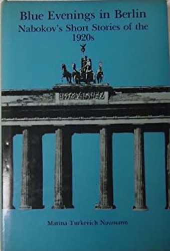 Blue Evenings in Berlin : Nabokov's Short Stories of the 1920s Ha
