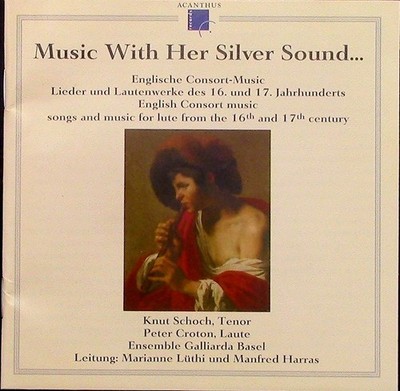 Musik mit ihrem silbernen Klang  Englische Gemahlin Musik. Lieder und Laute 16./17. Jahrhundert
