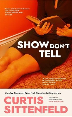 Curtis Sittenfeld Show Don't Tell (Gebundene Ausgabe)