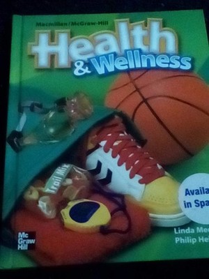 Macmillan/McGraw-Hill Health & Wellness, Grade 6, Pupil Edition (ELEMENTARY ...