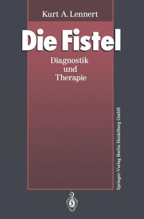 Thumbnail - Die Fistel | Kurt A. Lennert | Diagnostik Und Therapie | Taschenbuch |