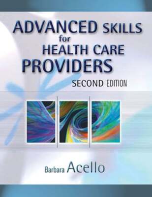 Advanced Skills for Health Care Providers by Barbara Acello: Used