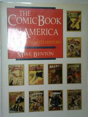 The Comic Book in America: An Illustrated History BENTON, Mike: