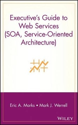 Executive's Guide to Web Services (SOA, Service-Oriented Arch... - 9780471266525