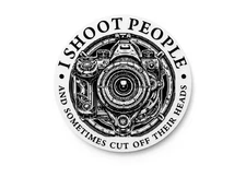I Shoot People And Sometimes Cut Off Their Heads | Funny Sign for Home or Office