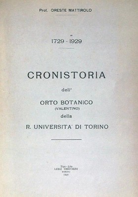CHRONIK DES BOTANISCHEN GARTENS DER R. UNIVERSITÄT TURIN MATTIROL ORESTE
