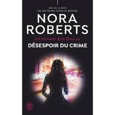 Livre Lieutenant Eve Dallas - Tome 55 - Désespoir Du Crime