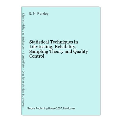 Statistical Techniques in Life-testing, Reliability, Sampling Theory and Quality