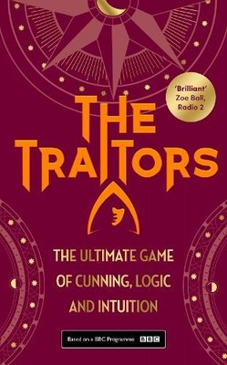The Traitors: The official book of the BAFTA-winning... by Connor, Alan Hardback