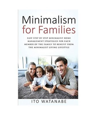 Minimalism for Families: Easy Step by Step Minimalist Home Management Strategies
