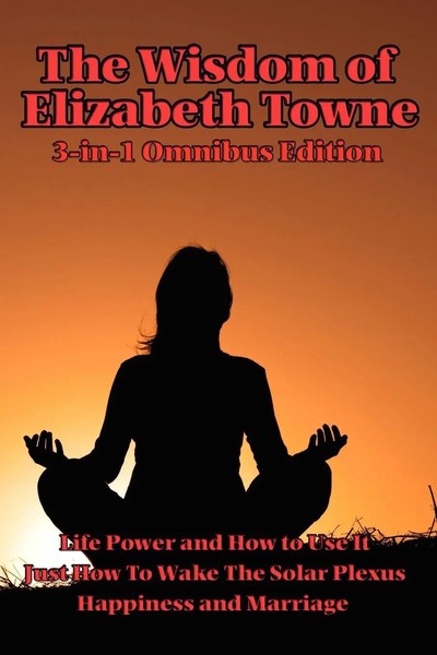 The Wisdom Of Elizabeth Towne Elizabeth Towne Taschenbuch Englisch 2007-image