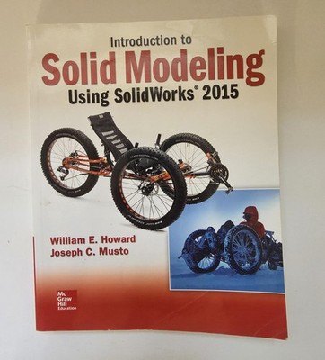 Introduction to Solid Modeling Using SolidWorks 2015 by William E. Howard