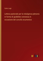 Lettera Pastorale Per La Indulgenza Plenaria In Forma Di Giubbileo Concessa In O