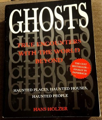 Ghosts: True Encounters With The World Beyond - paperback by Hans Holzer