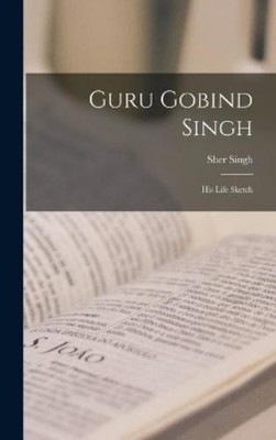 Sher Singh Guru Gobind Singh (Gebundene Ausgabe)
