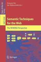Semantic Techniques For The Web The Rewerse Perspective Francois Bry (U. A.) Xv