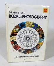 Kodak The Here's How Book Of Photography w/ dustcover, 1971