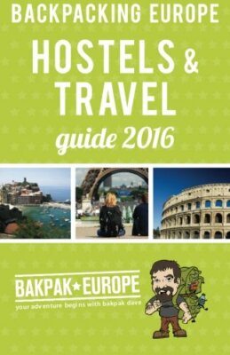 Backpacking Europe Hostels & Travel Guide 2016 By David Barish