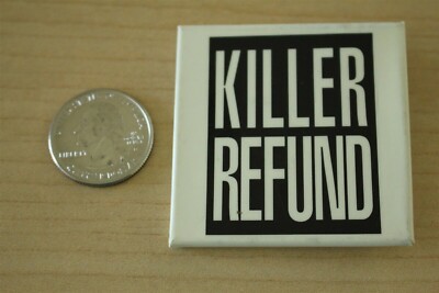 Killer Refund Sales Person Advertising Funny Pinback Button #31005