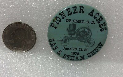 1975 Pioneer Acres Gas & Steam Show De Smet South Dakota Pin