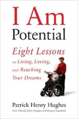 I Am Potential: Eight Lessons on Living, Loving, and Reaching - VERY GOOD
