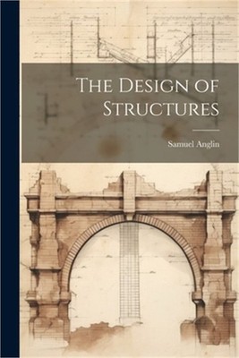 The Design of Structures (Paperback or Softback)