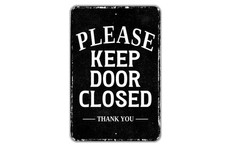 Business Metal Sign or Vinyl Sticker - Keep Door Closed