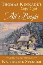 Thomas Kinkade's Cape Light: All is Bright: A Cape Light Novel - GOOD