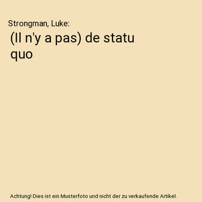 [Il n'y a pas] de statu quo, Strongman, Luke