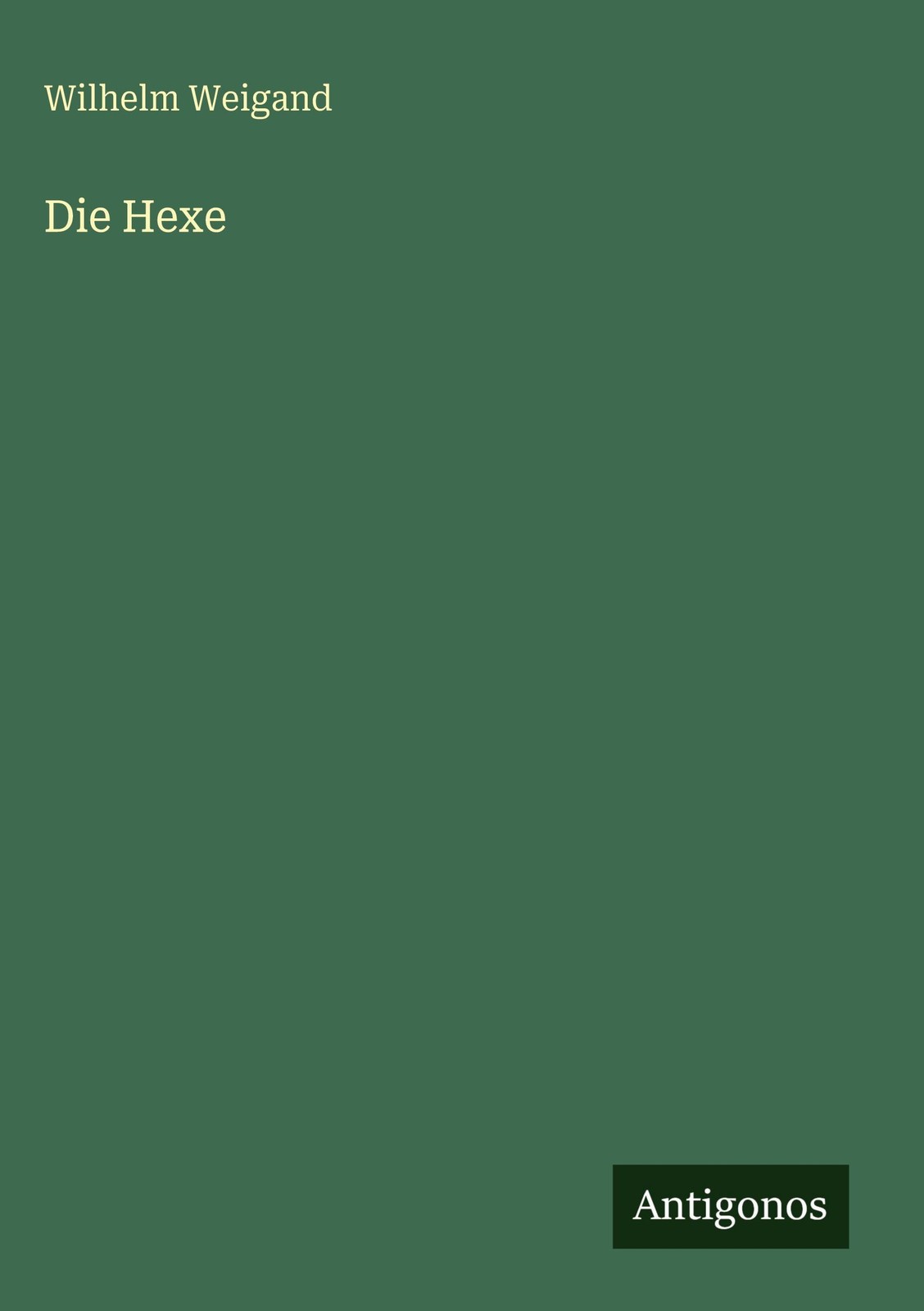 Die Hexe Wilhelm Weigand
