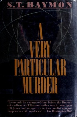 A Very Particular Murder Hardcover S. T. Haymon