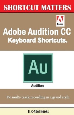 U. C-Abel Books U C-Abe Adobe Audition CC Keyboard Sho (Taschenbuch) (US IMPORT)