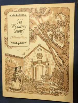 Old Monterey County A Pictorial History by Robert B. Johnston SC Book California