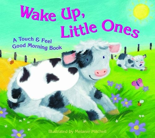 Bendon Publishing Wake Up, Little Ones (Touch & Feel Good Morning Books) Mel...