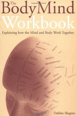 The Bodymind Workbook: Exploring How the Mind and Body Work Toge