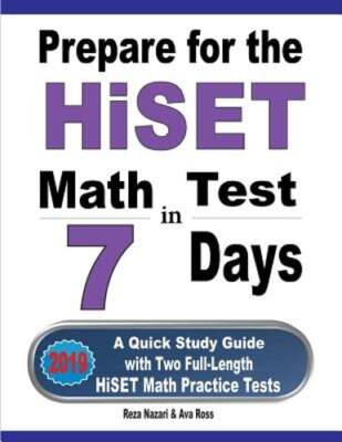 Prepare for the HiSET Math Test in 7 Days: A Quick Study Guide with Two Full