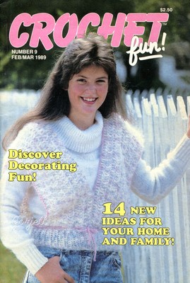 9 Crochet Fun No February-March 1989 ~ 21 crochet patterns OOP rare