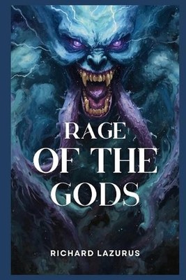 Rage of the Gods: A Novelette of the Triark by Richard Lazurus Paperback Book