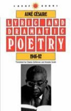Lyric and Dramatic Poetry, 1946-82 (CARAF Book... 9780813912448 by Cesaire, Aime