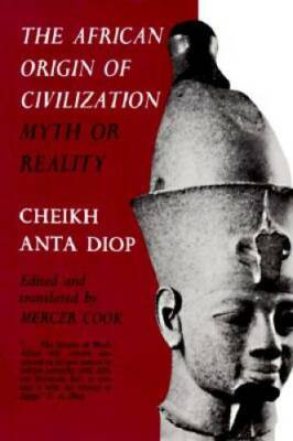 The African Origin of Civilization: Myth or Reality - Paperback - GOOD