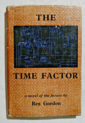 The Time Factor Rex Gordon 1964 Sci Fi UK Edition HC