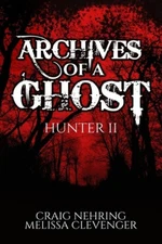 Archives of A Ghost Hunter II by Nehring, Craig [Paperback]