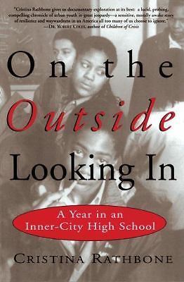On the Outside Looking In : A Year in an Inner-City High School by ...