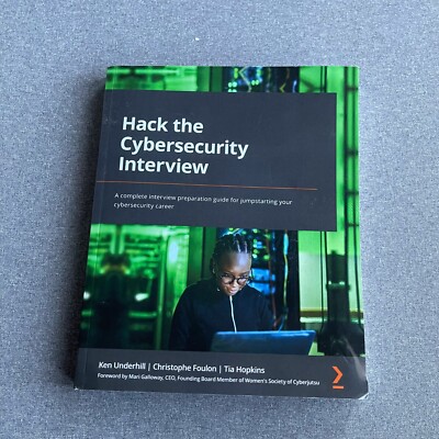 Hack the Cybersecurity Interview: A - Paperback, by Underhill Ken; Foulon