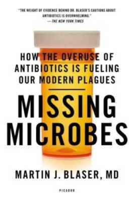 Missing Microbes: How the Overuse of Antibiotics Is Fueling Our Modern  - GOOD